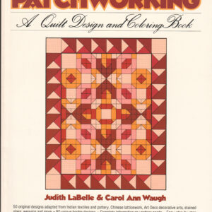Patchworking: A Quilt Design and Coloring Book — 50 Quilt Designs + 80 Border Patterns
